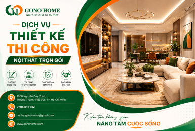 GONO HOME - DỊCH VỤ THIẾT KẾ THI CÔNG NỘI THẤT TRỌN GÓI