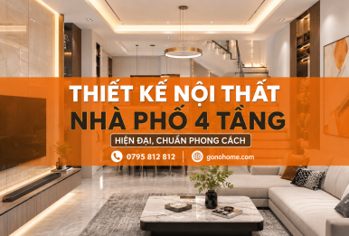 THIẾT KẾ NỘI THẤT NHÀ PHỐ 4 TẦNG HIỆN ĐẠI, CHUẨN PHONG CÁCH
