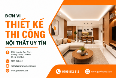 GONO HOME - ĐƠN VỊ THIẾT KẾ THI CÔNG NỘI THẤT UY TÍN