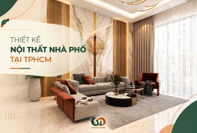 Thiết kế nội thất nhà phố tại TPHCM